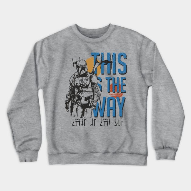 Mando This is the Way Crewneck Sweatshirt by Vector-Planet